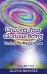 Gloria Ramirez - Uncover Your Glorious Being