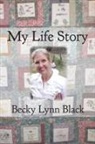 Becky Lynn Black - My Life Story