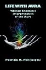 Patricia Pattie Pellicciotti - Life with Aura