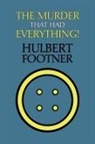 Hulbert Footner - The Murder That Had Everything! (an Amos Lee Mappin Mystery)