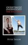 Peter Taylor - Overtired? Overweight?