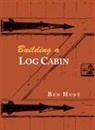 W. Ben Hunt - Building a Log Cabin