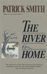 Patrick Smith, Patrick D Smith, Patrick D. Smith - The River Is Home