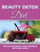 Speedy Publishing Llc - Beauty Detox Diet