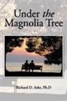 Ph. D Richard D. Ashe - Under the Magnolia Tree