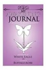 April Buffalo Robe, Speaks with Wings, White Eagle - My Awakening Journal