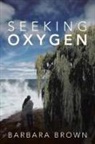 Barbara Brown - Seeking Oxygen