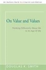 Douglas K. Smith - On Value and Values