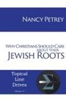 Nancy Petrey - Why Christians Should Care about Their Jewish Roots