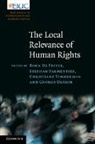Koen De Feyter, Stephan Parmentier, Koen De Feyter, Stephan Parmentier, Parmentier Stephan, Christiane Timmerman... - The Local Relevance of Human Rights