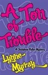 Lynne Murray - A Ton of Trouble