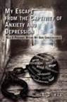 Jb Dumas - My Escape from the Captivity of Anxiety and Depression