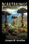 Joseph M. Armillas - Plantanimus