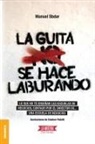 Manuel Sbdar - Guita se hace laburando, La