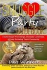 Dave Wheitner - The Snuggle Party Guidebook: Create Deeper Friendships, Decrease Loneliness, & Enjoy Nurturing Touch Community