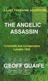 Geoff Quaife - A Luke Tremayne Adventure the Angelic Assassin