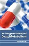 Erica Helmer - An Integrated Study of Drug Metabolism