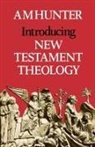 A. M. Hunter - Introducing New Testament Theology