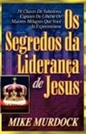 Mike Murdock - Os Segredos da Liderança de Jesus