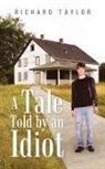 Richard Taylor - A Tale Told by an Idiot