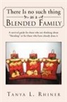 Tanya L. Rhiner - There Is No Such Thing as a Blended Family