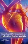 Jeff Wilson - Significant Developments in Infective Endocarditis