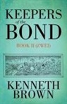 Kenneth Brown - Keepers of the Bond II (Zwei)