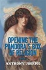 Anthony Joseph - Opening the Pandora's Box of Religion