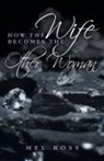 Mel Ross - How the Wife Becomes the Other Woman