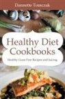 Praylow Meg, Dannette Tomczak - Healthy Diet Cookbooks