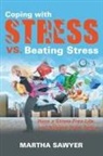 Martha Sawyer - Coping with Stress vs. Beating Stress