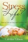 Caroline Gibson - Stress in Life?
