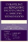 Rosetta E. Amenga-Etego Ross, Rose Mary Amenga-Etego, Amenga-Etego Rose Mary, Rosetta E. Ross - Unraveling and Reweaving Sacred Canon in Africana Womanhood