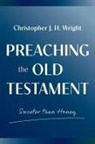 Christopher J H Wright, Christopher J. H. Wright - Preaching the Old Testament