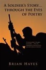Brian Hayes - A Soldier's Story. Through the Eyes of Poetry