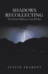 Justin Skarott - Shadows Recollecting