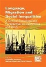 Alexandre Duchene, Melissa G Moyer, Alexandre Duchene, Alexandre Duchêne, Melissa Moyer, Celia Roberts - Language, Migration and Social Inequalities