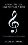 Mark M. Banks - A Song of Life, One Note at a Time