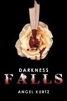 Angel Kurtz - Darkness Falls