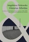 Magdalena Perkowska - Historias híbridas