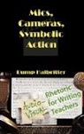 Bump Halbritter, Scott K. Halbritter - Mics, Cameras, Symbolic Action: Audio-Visual Rhetoric for Writing Teachers