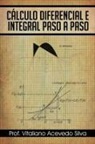 Vitaliano Acevedo Silva - Calculo Diferencial E Integral Paso a Paso