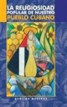 Zunilda Mederos - La Religiosidad Popular de Nuestro Pueblo Cubano