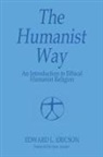 Edward L. Ericson - The Humanist Way - An Introduction to Ethical Humanist Religion