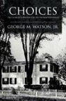 George M. Watson - Choices