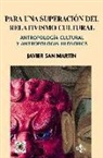 Javier San Martín - Para una superación del relativismo cultural : antropología cultural y antropología filosófica
