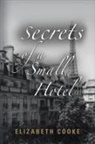 Elizabeth Cooke - Secrets of a Small Hotel