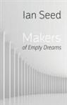 Ian Seed - Makers of Empty Dreams