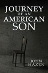 John Hazen - Journey of an American Son