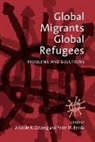 Peter Benda, Peter M. Benda, A. R. Zolberg, Aristide R. Zolberg - Global Migrants, Global Refugees